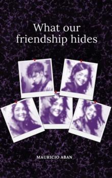 What Our Friendship Hides : El diario de los sobrevivientes, #6