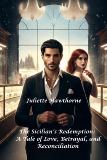 Sicilian's Redemption: A Tale of Love, Betrayal, and Reconciliation