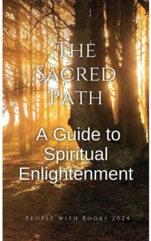 Sacred Path: A Guide to Spiritual Enlightenment