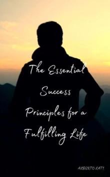 Title The Essential Success Principles for a Fulfilling Life