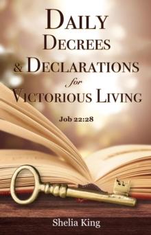 Daily Decrees & Declarations for Victorious Living