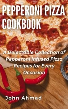 Pepperoni Pizza Cookbook