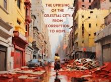 Uprising of the Celestial City: From Corruption to Hope