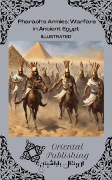 Pharaoh's Armies Warfare in Ancient Egypt