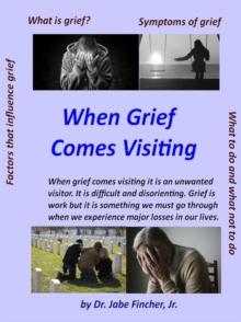 When Grief Comes Visiting