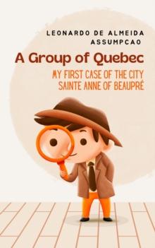 Group of Quebec: My First Case of The City Sainte Anne of Beaupre