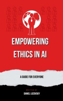 Empowering Ethics in AI: A Guide for Everyone