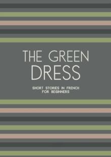 Green Dress: Short Stories in French for Beginners