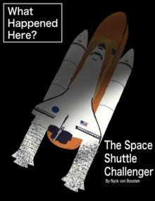 What Happened Here? The Space Shuttle Challenger : What Happened Here?, #1