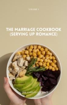 Serving Up Romance : The Marriage Cookbook, #1