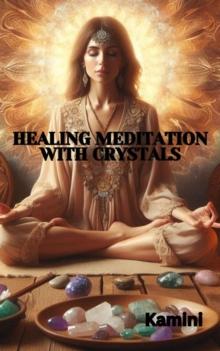 Healing Meditations With Crystals