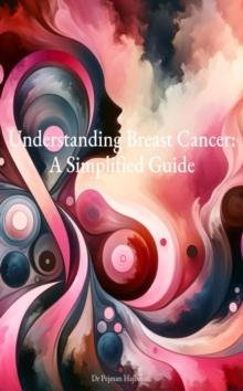 Understanding Breast Cancer: A Simplified Guide