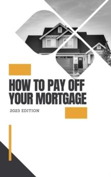 How to Pay Off Your Mortgage : Self help, #4