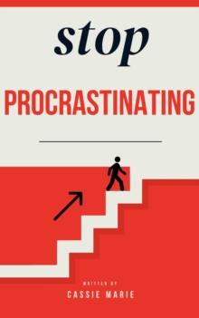 Stop Procrastinating