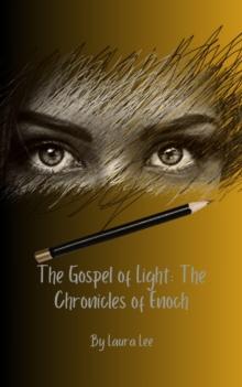 Gospel of Light:  The Chronicles of Enoch