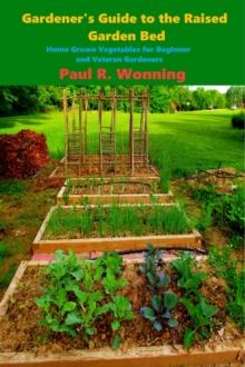 Gardener's Guide to the Raised Bed Garden : Gardener's Guide Series, #5