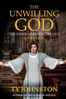 Unwilling God: Book III of The Unwilling God Trilogy