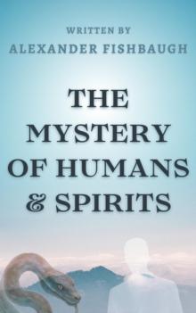 Mystery Of Humans & Spirits