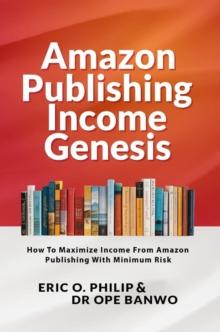 Amazon Publishing Income Genesis : Internet Business Genesis Series, #4