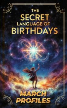 Secret Language of  Birthdays  March Profiles : Birthdays Profiles, #3