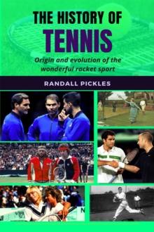 History of Tennis: Origin and Evolution of the Wonderful Racket Sport