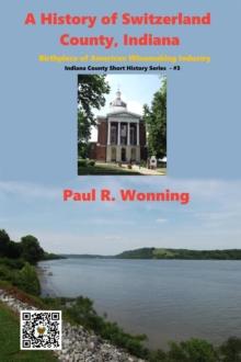 History of Switzerland County, Indiana : Indiana County Travel and History Series, #3