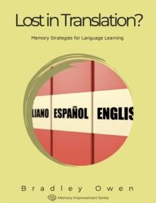 Lost in Translation? Mastering Languages with Memorable Methods : Memory Improvement Series, #1