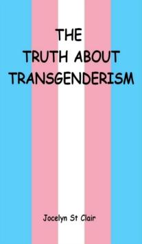 Truth about Transgenderism