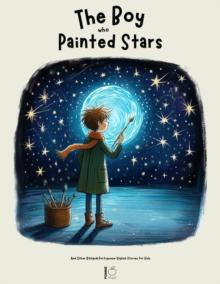 Boy Who Painted Stars And Other Bilingual Portuguese-English Stories for Kids