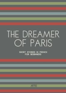 Dreamer of Paris: Short Stories in French for Beginners