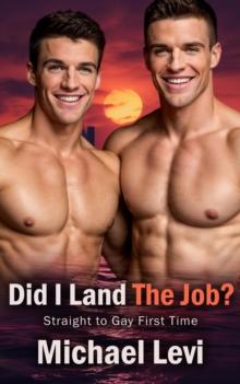 Did I Land the Job? - Straight to Gay First Time : Interviews Gone Wild, #1