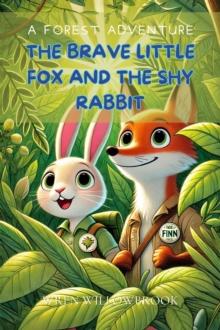 Brave Little Fox and the Shy Rabbit: A Forest Adventure