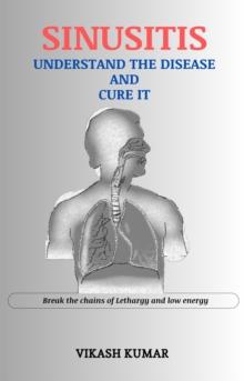 Sinusitis : Understand the disease and cure it