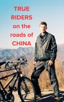 True Riders on the Roads of China