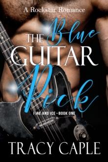 Blue Guitar Pick: A Second Chance Rockstar Romance (Fire and Ice, Book 1)