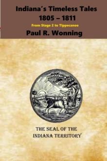 Indiana's Timeless Tales - 1805 - 1811 : Indiana History Time Line, #6