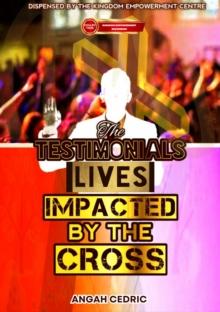 Testimonials: Lives Impacted by the Cross