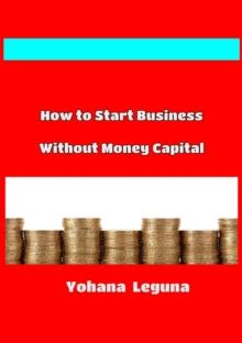 How to Start Business Without Money Capital