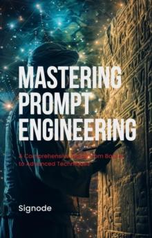 Mastering Prompt Engineering : AI, #1