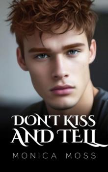 Don't Kiss and Tell : The Chance Encounters Series, #66