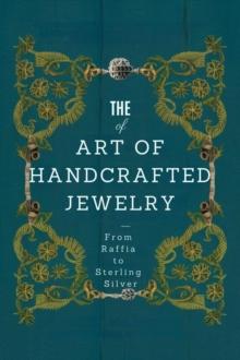 Art of Handcrafted Jewelry: From Raffia to Sterling Silver