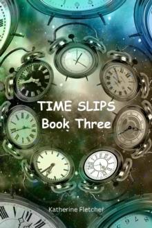 Time Slips Book Three