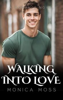 Walking Into Love : The Chance Encounters Series, #30