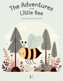 Adventures Of The Little Bee: And Other Bilingual German-English Stories for Kids