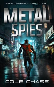 Metal Spies : Shadowfast Action Thriller, #1