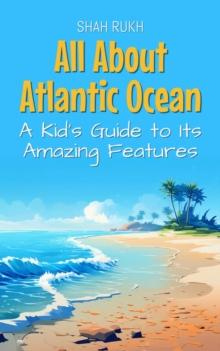 All About Atlantic Ocean: A Kid's Guide to Its Amazing Features : Educational Books For Kids, #35