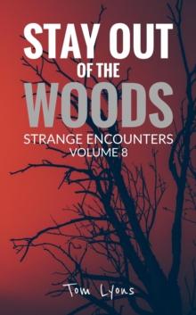 Stay Out of the Woods: Strange Encounters, Volume 8