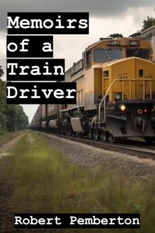 Memoirs of a Train Driver : Memoirs, #3