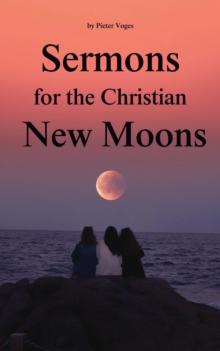 Sermons for the Christian New Moons : Original Christianity, #4