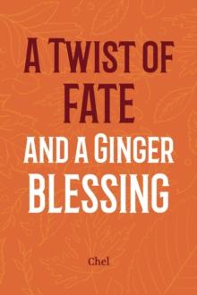 Twist of Fate and a Ginger Blessing